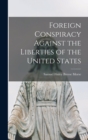 Image for Foreign Conspiracy Against the Liberties of the United States