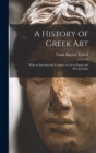 Image for A History of Greek Art : With an Introductory Chapter on Art in Egypt and Mesopotamia