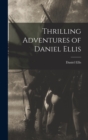 Image for Thrilling Adventures of Daniel Ellis