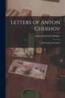 Image for Letters of Anton Chekhov : To His Family and Friends