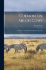Image for Guenon on Milch Cows : A Treatise Upon the Bovine Species in General
