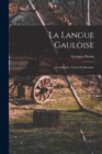 Image for La Langue Gauloise : Grammaire, Textes et Glossaire