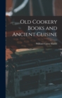 Image for Old Cookery Books and Ancient Cuisine