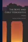 Image for The Boys&#39; and Girls&#39; Herodotus; Being Parts of the History of Herodotus;