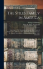 Image for The Stiles Family in America : Genealogies of the Massachusetts Family, Descendants of Robert Stiles of Rowley, Mass. 1659-1891, and the Dover, N. H., Family, Descendants of William Stiles of Dover, N