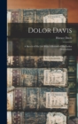 Image for Dolor Davis : A Sketch of his Life With A Record of his Earlier Descendants