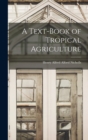 Image for A Text-Book of Tropical Agriculture