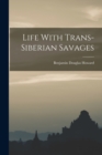 Image for Life With Trans-siberian Savages