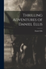 Image for Thrilling Adventures of Daniel Ellis