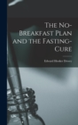 Image for The No-Breakfast Plan and the Fasting-Cure