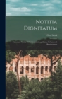 Image for Notitia Dignitatum : Accedunt Notitia Urbis Constantinopolitanae Et Laterculi Provinciarum