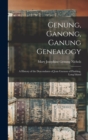 Image for Genung, Ganong, Ganung Genealogy : A History of the Descendants of Jean Guenon of Flushing, Long Island