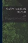 Image for Aesop&#39;s Fables, in French : With a Description of Fifty Animals Mentioned Therein and a French and English Dictionary of the Words Contained in the Work