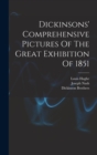 Image for Dickinsons&#39; Comprehensive Pictures Of The Great Exhibition Of 1851