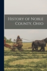 Image for History of Noble County, Ohio