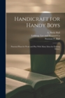 Image for Handicraft for Handy Boys : Practical Plans for Work and Play With Many Ideas for Earning Money