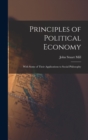 Image for Principles of Political Economy : With Some of Their Applications to Social Philosophy