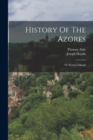Image for History Of The Azores : Or Western Islands