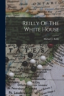 Image for Reilly Of The White House