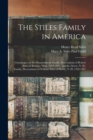 Image for The Stiles Family in America : Genealogies of the Massachusetts Family, Descendants of Robert Stiles of Rowley, Mass. 1659-1891, and the Dover, N. H., Family, Descendants of William Stiles of Dover, N