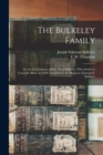 Image for The Bulkeley Family; or the Descendants of Rev. Peter Bulkeley, who Settled at Concord, Mass., in 1636. Compiled at the Request of Joseph E. Bulkeley