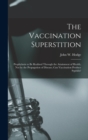 Image for The Vaccination Superstition
