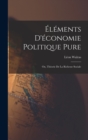 Image for Elements D&#39;economie Politique Pure; Ou, Theorie De La Richesse Sociale
