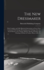 Image for The new Dressmaker; With Complete and Fully Illustrated Instructions on Every Point Connected With Sewing, Dressmaking and Tailoring, From the Actual Stitches to the Cutting, Making, Altering, Mending