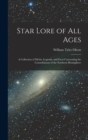 Image for Star Lore of all Ages; a Collection of Myths, Legends, and Facts Concerning the Constellations of the Northern Hemisphere