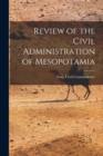 Image for Review of the Civil Administration of Mesopotamia