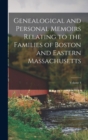 Image for Genealogical and Personal Memoirs Relating to the Families of Boston and Eastern Massachusetts; Volume 4
