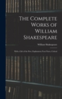 Image for The Complete Works of William Shakespeare : With a Life of the Poet, Explanatory Foot-notes, Critical