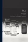 Image for Tea  : a text book of tea planting and manufacture