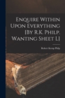 Image for Enquire Within Upon Everything [By R.K. Philp. Wanting Sheet L]