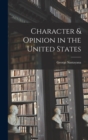 Image for Character &amp; Opinion in the United States