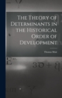 Image for The Theory of Determinants in the Historical Order of Development