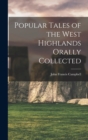 Image for Popular Tales of the West Highlands Orally Collected