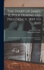 Image for The Diary of James K. Polk During His Presidency, 1845 to 1849
