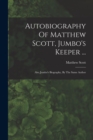 Image for Autobiography Of Matthew Scott, Jumbo&#39;s Keeper ...