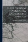 Image for Three Gringos in Venezuela and Central America