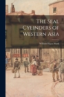 Image for The Seal Cylinders of Western Asia