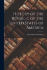 Image for History of the Republic of the United States of America