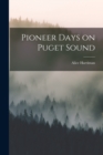 Image for Pioneer Days on Puget Sound