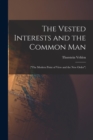 Image for The Vested Interests and the Common Man : (&quot;The Modern Point of View and the New Order&quot;)