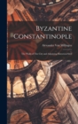 Image for Byzantine Constantinople : The Walls of The City and Adjoining Historical Sites