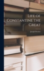 Image for Life of Constantine the Great