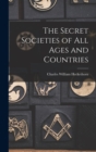 Image for The Secret Societies of All Ages and Countries