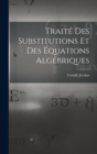Image for Traite Des Substitutions Et Des Equations Algebriques