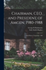 Image for Chairman, CEO, and President of Amgen, 1980-1988