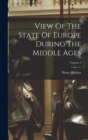 Image for View Of The State Of Europe During The Middle Ages; Volume 2